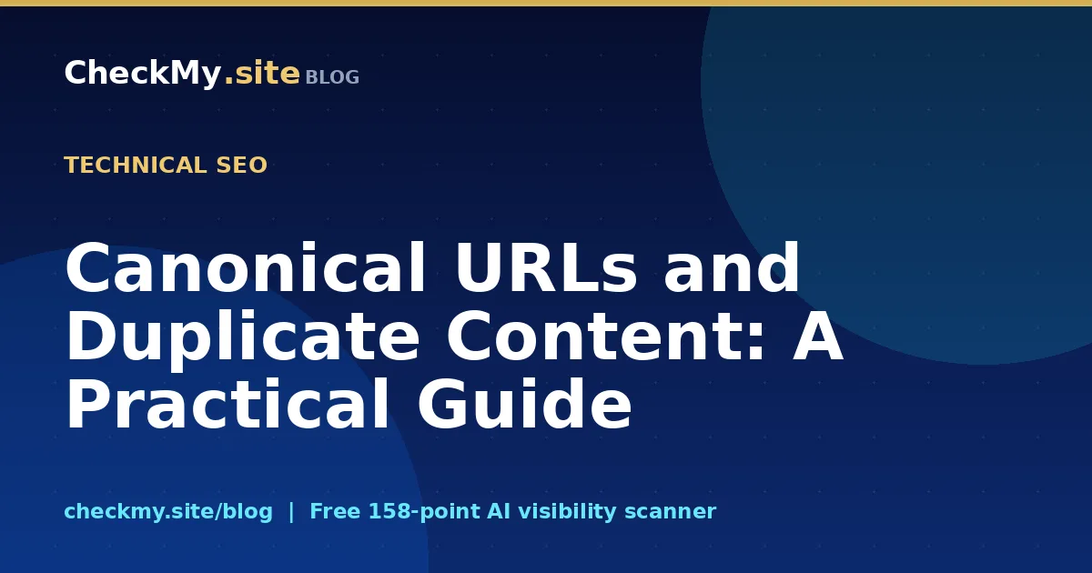 Canonical URLs and Duplicate Content: A Practical Guide