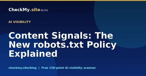 Content Signals: The New robots.txt Policy Explained