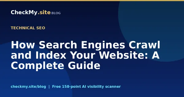 How Search Engines Crawl and Index Your Website: A Complete Guide