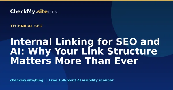 Internal Linking for SEO and AI: Why Your Link Structure Matters More Than Ever