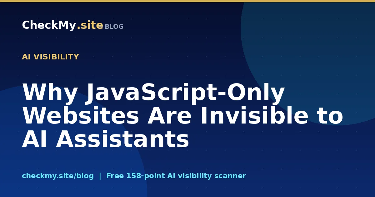 Why JavaScript-Only Websites Are Invisible to AI Assistants