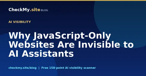 Why JavaScript-Only Websites Are Invisible to AI Assistants