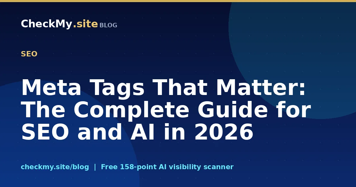 Meta Tags That Matter: The Complete Guide for SEO and AI in 2026