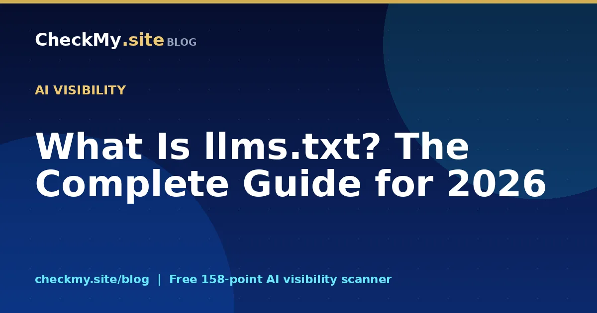 What Is llms.txt? The Complete Guide for 2026