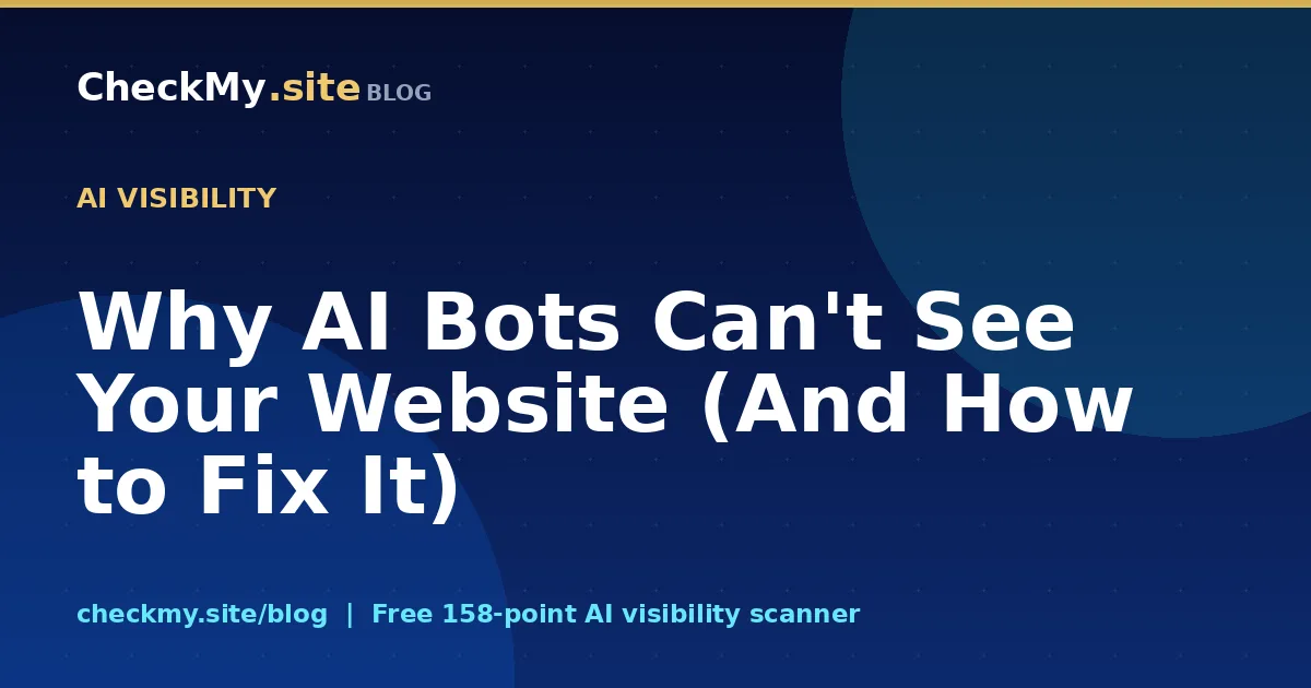 Why AI Bots Can't See Your Website (And How to Fix It)