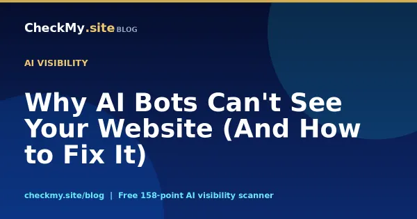 Why AI Bots Can't See Your Website (And How to Fix It)